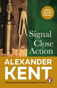 Alexander Kent - Signal Close Action - (The Richard Bolitho adventures: 14): a fast-paced, all-action adventure on the high seas from the master storyteller of the sea.