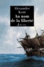 Alexander Kent - Une aventure de Richard Bolitho  : Au nom de la liberté.
