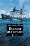 Alexander Kent - Une aventure de Richard Bolitho  : Honneur aux braves.