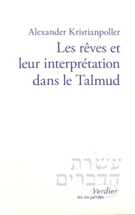 Alexander Kristianpoller - Les rêves et leur interprétation dans le Talmud.