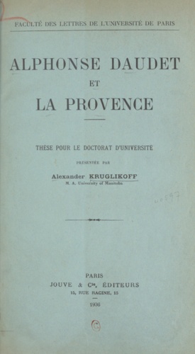 Alphonse Daudet et la Provence. Thèse pour le Doctorat d'université