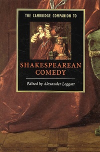 Alexander Leggatt - The Cambridge Companion To Shakespearean Comedy.