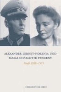 Alexander Lernet-Holenia und Maria Charlotte Sweceny - Briefe 1938-1945.