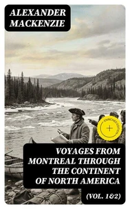 Voyages from Montreal Through the Continent of North America (Vol. 1&amp;2)