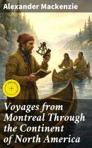 Voyages from Montreal Through the Continent of North America