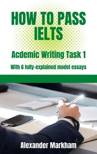 How to Pass IELTS Academic Writing Task 1