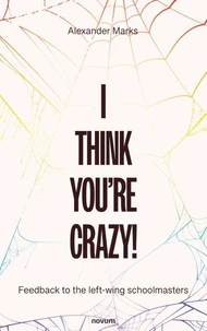 I think you're crazy!