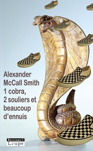 Alexander McCall Smith - 1 cobra, 2 souliers et beaucoup d'ennuis.