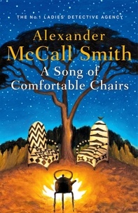 Alexander McCall Smith - A Song of Comfortable Chairs.