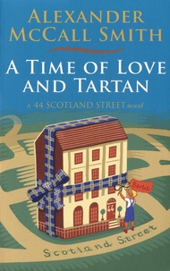 Alexander McCall Smith - A Time of Love and Tartan.