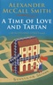 Alexander McCall Smith - A Time of Love and Tartan.
