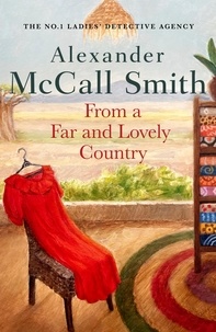 Alexander McCall Smith - From a Far and Lovely Country.