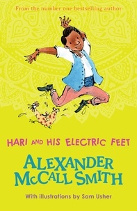 Alexander McCall Smith et Sam Usher - Hari and His Electric Feet.