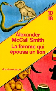Alexander McCall Smith - La femme qui épousa un lion.