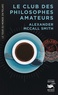 Alexander McCall Smith - Le Club des philosophes amateurs (Collection tour du monde en polars).