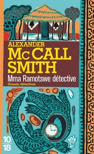 Alexander McCall Smith - Mma Ramotswe détective.