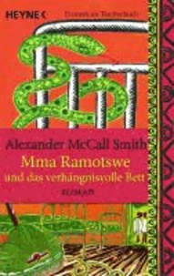 Alexander McCall Smith - Mma Ramotswe und das verhängnisvolle Bett - Roman.