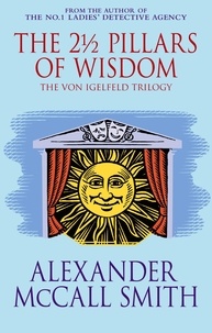 Alexander McCall Smith - The 2 1/2 Pillars of Wisdom.