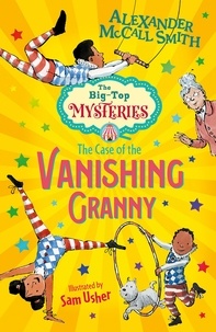 Alexander McCall Smith et Sam Usher - The Case of the Vanishing Granny.