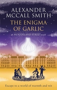 Alexander McCall Smith - The Enigma of Garlic.