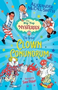Alexander McCall Smith et Sam Usher - The Great Clown Conundrum.