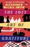 Alexander McCall Smith - The Lost Art of Gratitude.