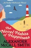 Alexander McCall Smith - The Novel Habits of Happiness.