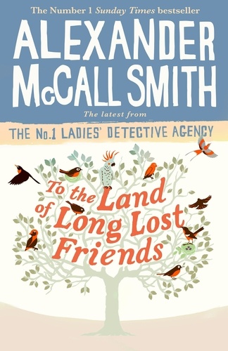 The Number One Ladies' Detective Agency  To the Land of Long Lost Friends