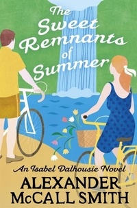 Alexander McCall Smith - The Sweet Remnants of Summer.