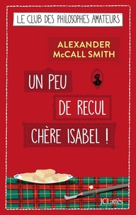 Alexander McCall Smith - Un peu de recul chère Isabel !.