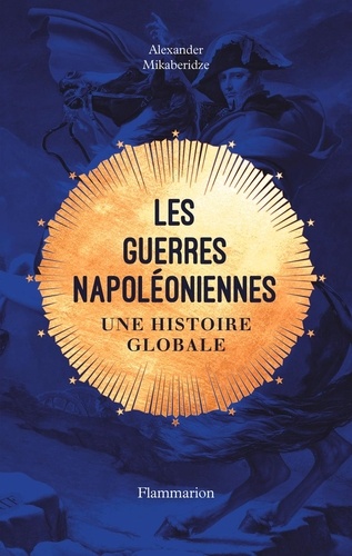 Les guerres napoléoniennes. Une histoire globale
