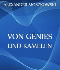 Von Genies und Kamelen