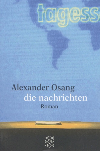 Alexander Osang - Die Nachrichten.