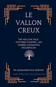 Le Vallon Creux: Histoires courtes : Les ombres naissantes d'Elderglen