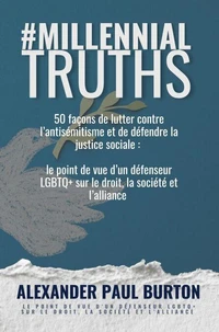#MillennialTruths: 50 façons de lutter contre l’antisémitisme et de défendre la justice sociale : le point de vue d’un défenseur LGBTQ+ sur le droit, la société et l’alliance