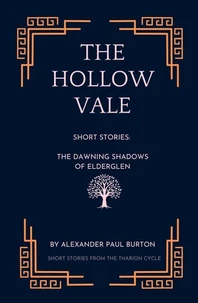 The Hollow Vale: Short Stories: The Dawning Shadows of Elderglen