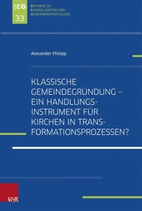 Klassische Gemeindegründung –  Ein Handlungsinstrument für Kirchen in Transformationsprozessen?