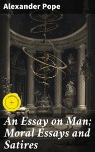 An Essay on Man; Moral Essays and Satires