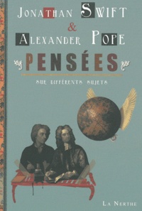 Alexander Pope et Jonathan Swift - Pensées sur différents sujets (octobre 1706).