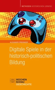 Digitale Spiele in der historisch-politischen Bildung