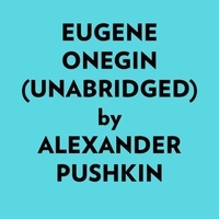  Alexander Pushkin et  AI Marcus - Eugene Onegin (Unabridged).