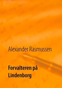 Alexander Rasmussen et Poul Erik Kristensen - Forvalteren på Lindenborg.