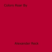 Alexander Reck - Colors Roar By.