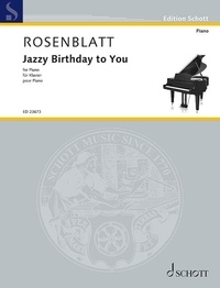 Alexander Rosenblatt - Edition Schott  : Jazzy Birthday to You - piano..