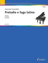 Alexander Rosenblatt - Preludio e fuga latino - piano..