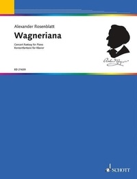 Alexander Rosenblatt - Wagneriana - Concert Fantasy. piano..