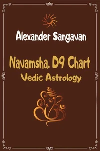 Navamsha. D9 Chart. Vedic Astrology