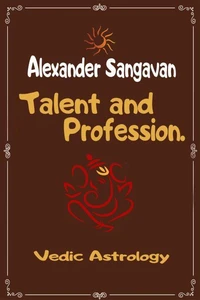 Talent and Profession in Vedic Astrology