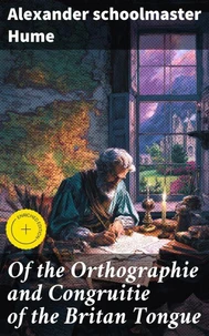 Of the Orthographie and Congruitie of the Britan Tongue