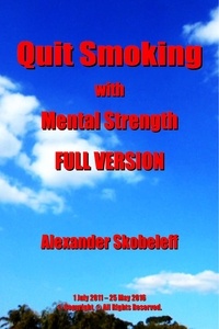  Alexander Skobeleff - Quit Smoking with Mental Strength Full Version.